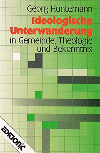 Die ideologische Unterwanderung in Gemeinde, Theologie und Bekenntnis Religion & Esotericism