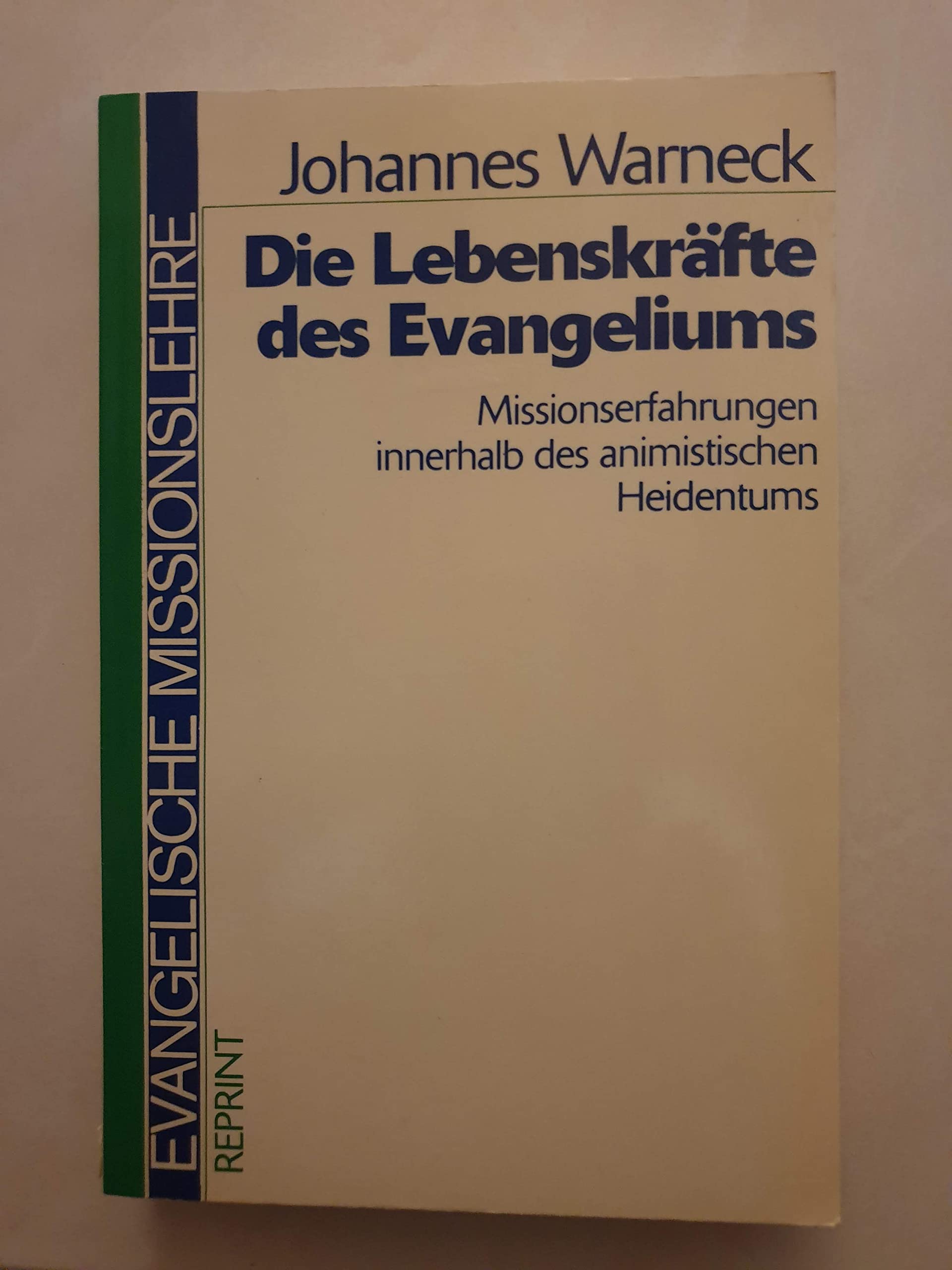 Die Lebenskräfte des Evangeliums. Missionserfahrungen innerhalb des animistischen Heidentums General education