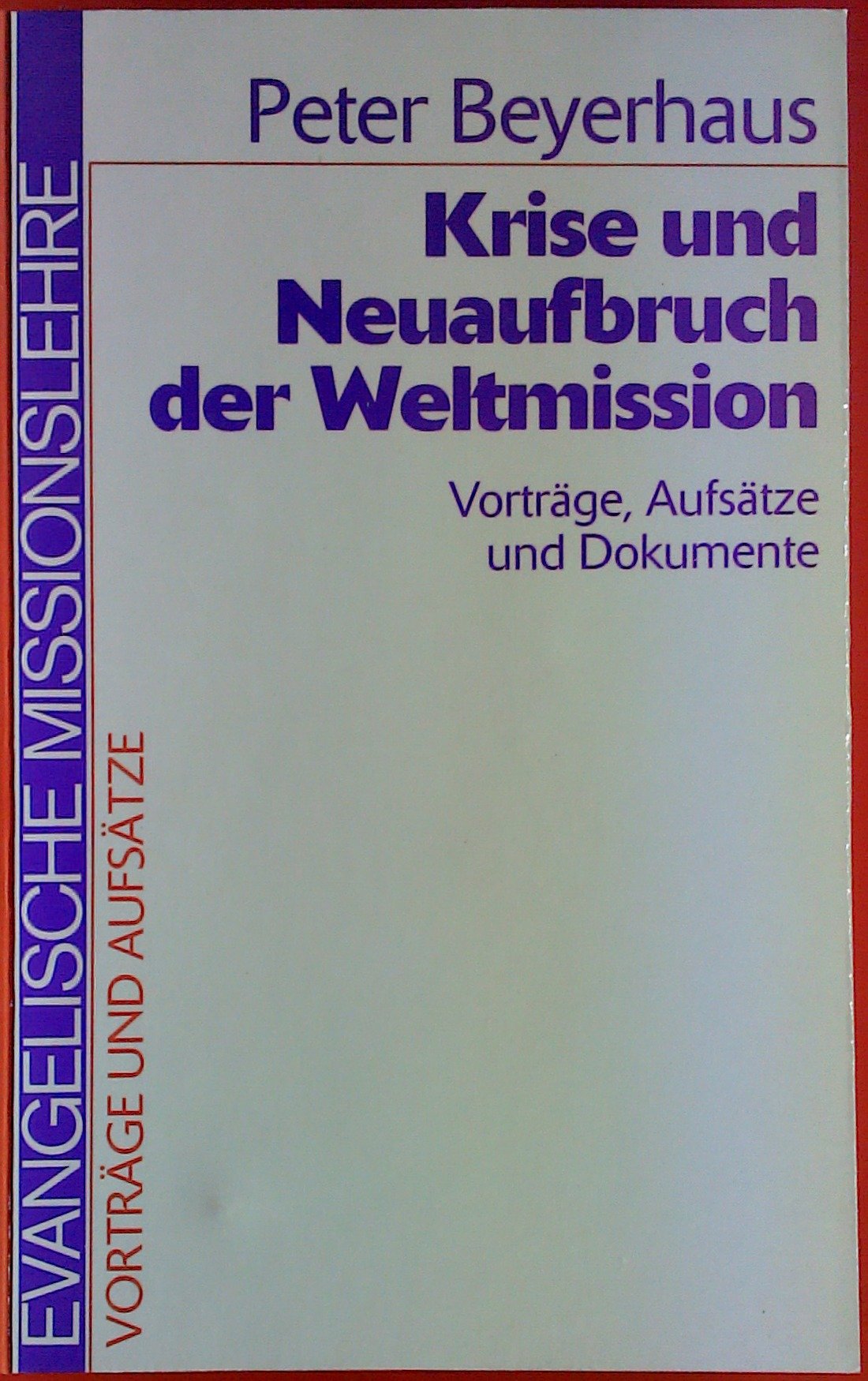 Krise und Neuaufbruch der Weltmission. Vorträge, Aufsätze und Dokumente Professional & Reference Books