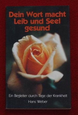Dein Wort macht Leib und Seel gesund. Ein Begleiter durch Tage der Krankheit Books