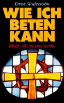 Wie ich beten kann. Kraft, die in uns wirkt Religion & Esotericism