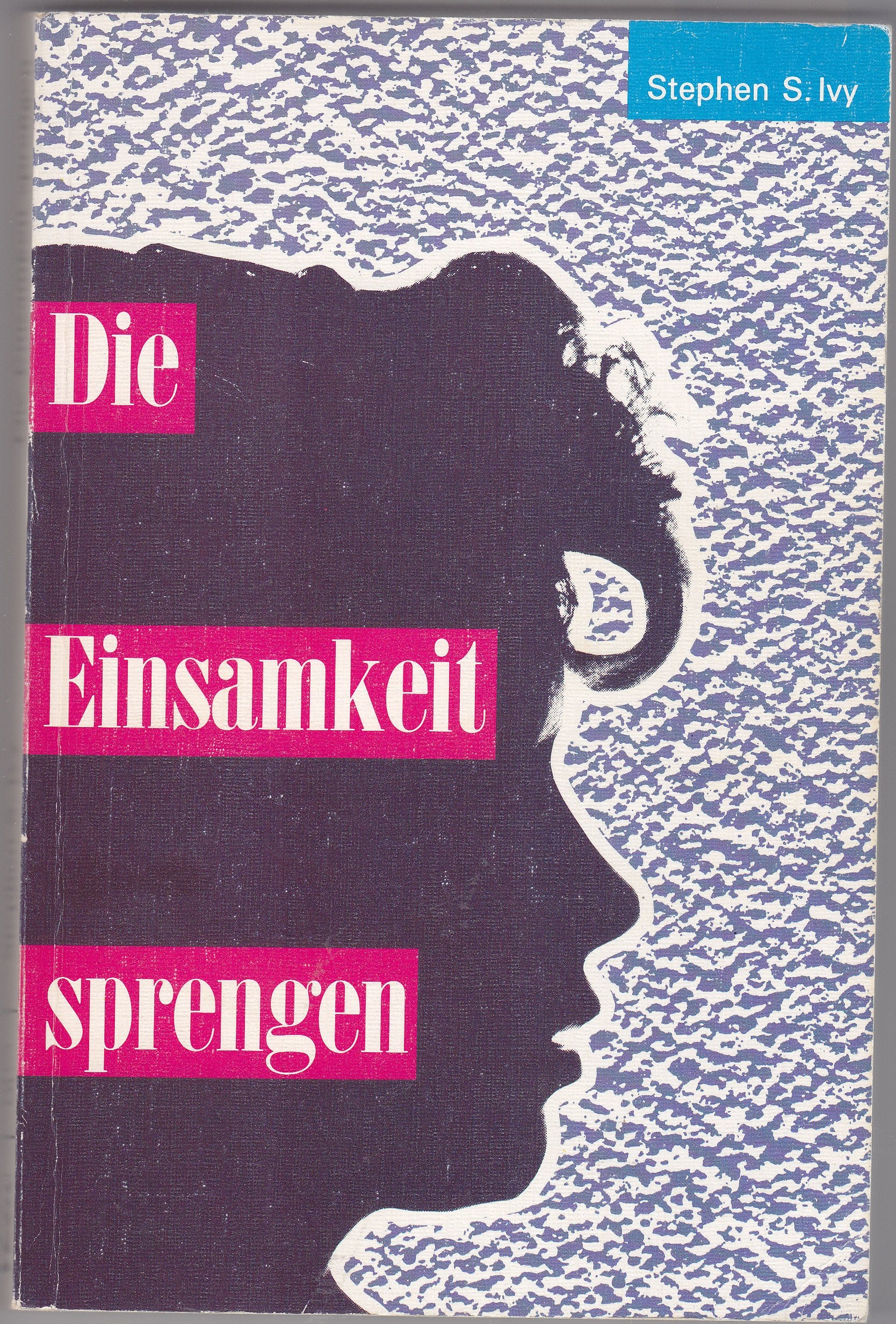 Die Einsamkeit sprengen - Stephen S. Ivy book
