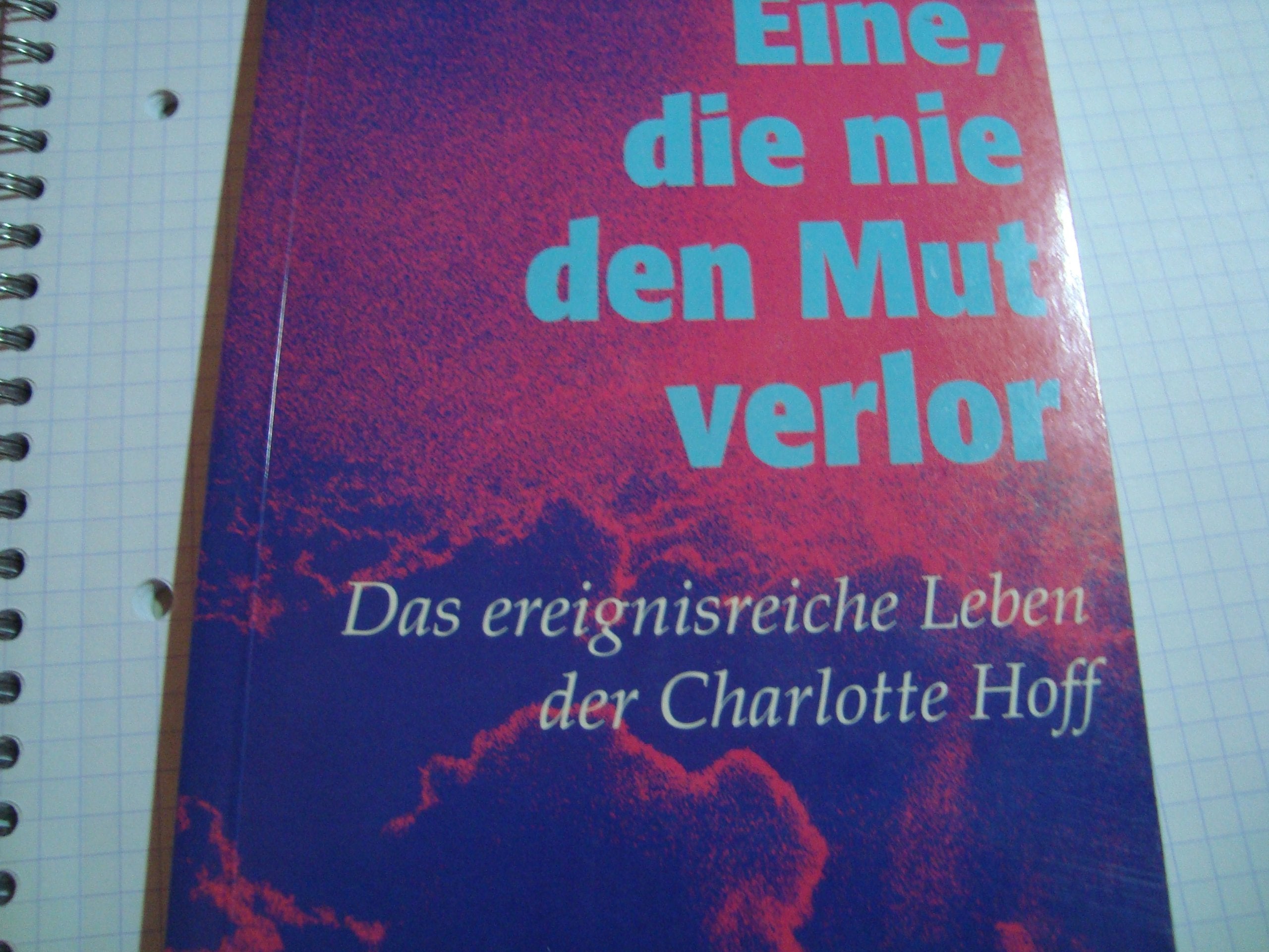 Eine, die nie den Mut verlor: Das ereignisreiche Leben der Charlotte Hoff Politics & Society