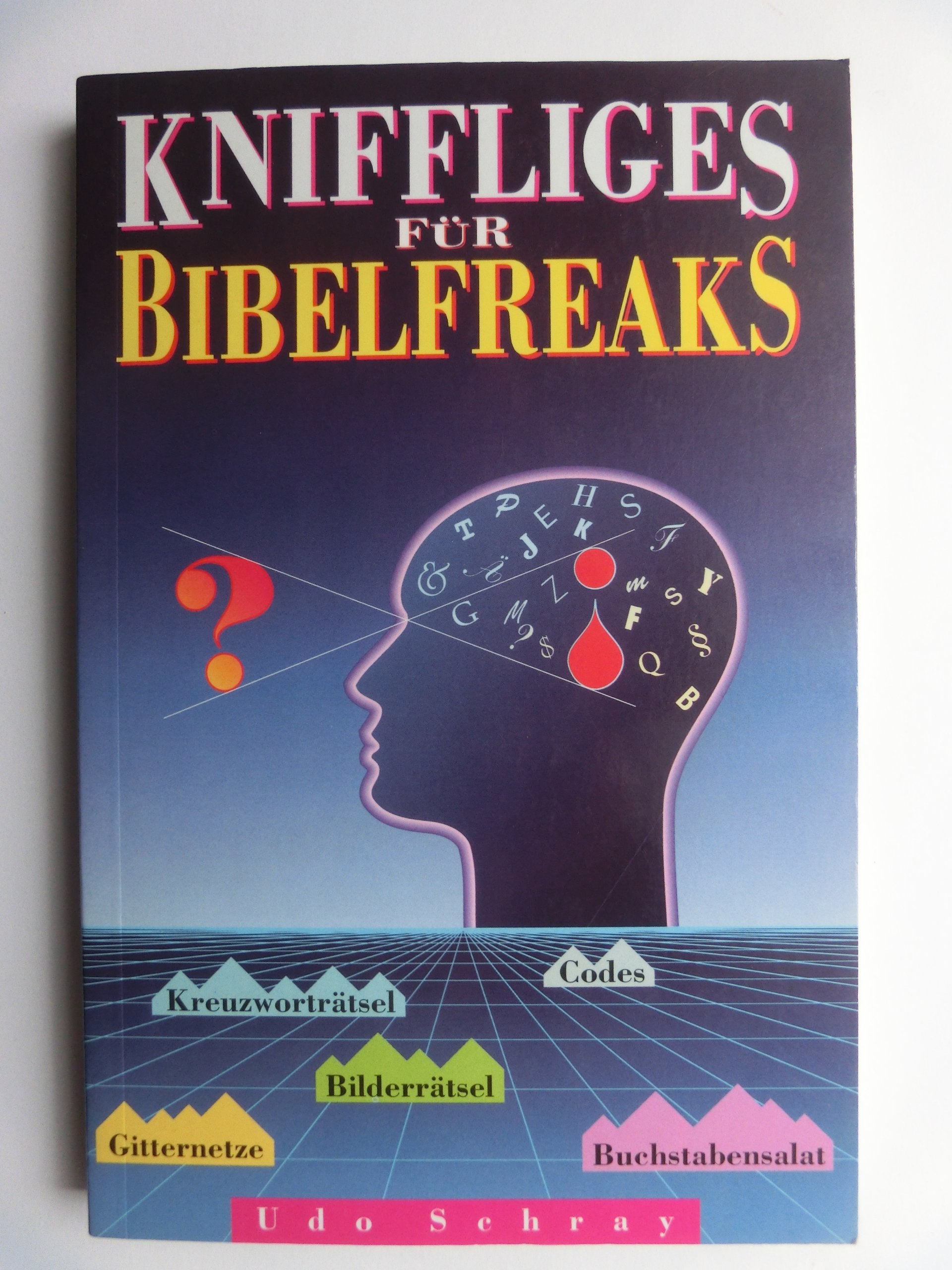 Kniffliges für Bibelfreaks: Rätsel aller Art: Kreuzworträtsel, Buchstabensalat, Gitternetze, Labyrinthe, Bilderrätsel Books