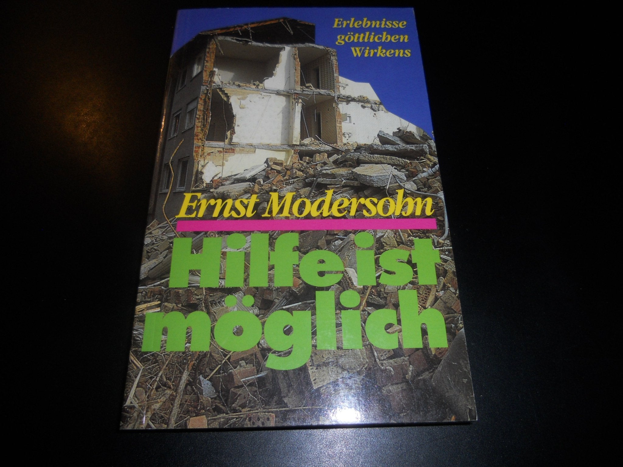 Hilfe ist möglich. Kurzberichte - Erfahrungen - Erlebnisse Memories