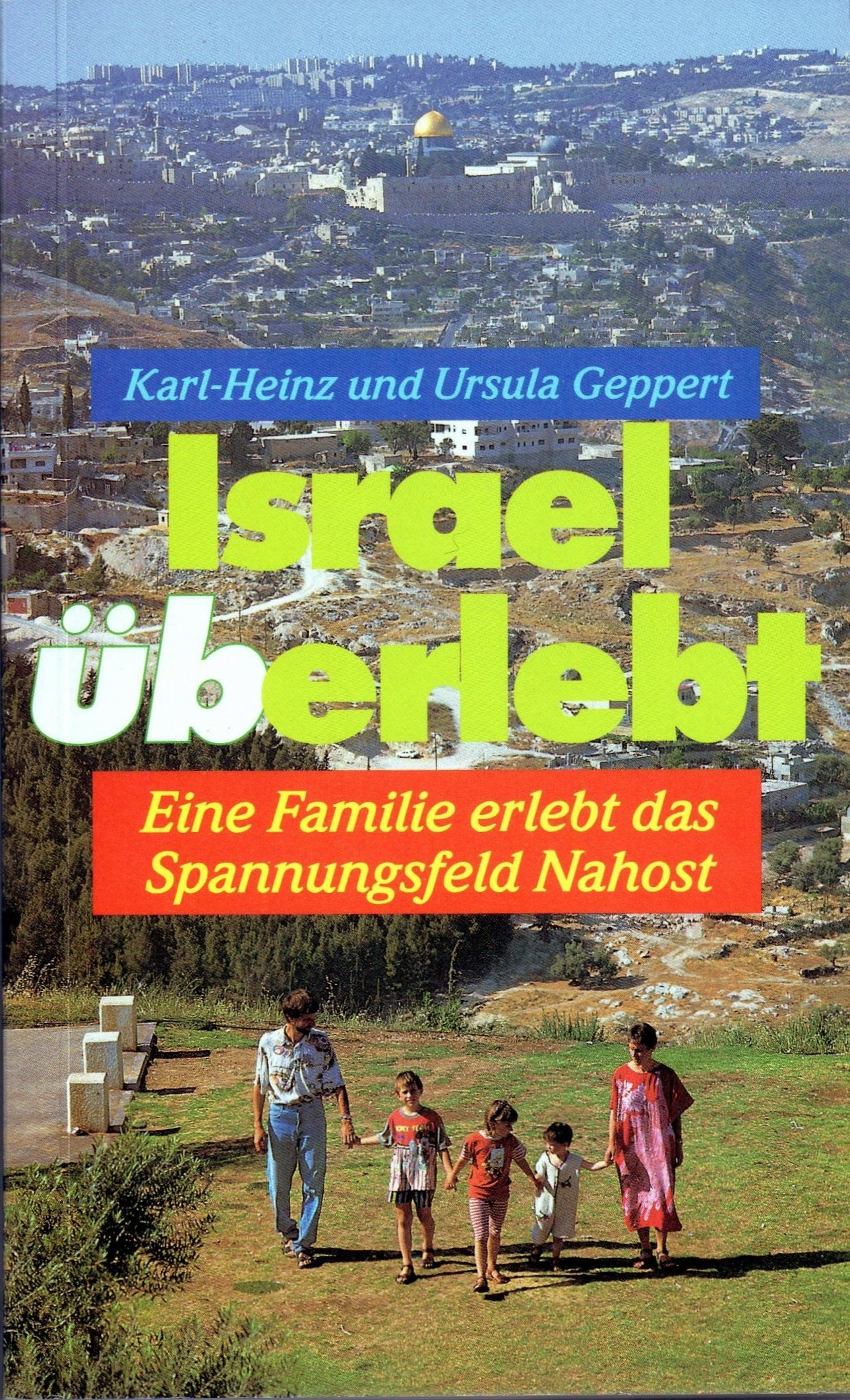 Israel überlebt. Eine Familie erlebt das Spannungsfeld Nahost Books