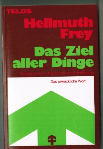 Das Ziel aller Dinge: Seelsorgerliche Auslegung der Offenbarung Religion & Esotericism