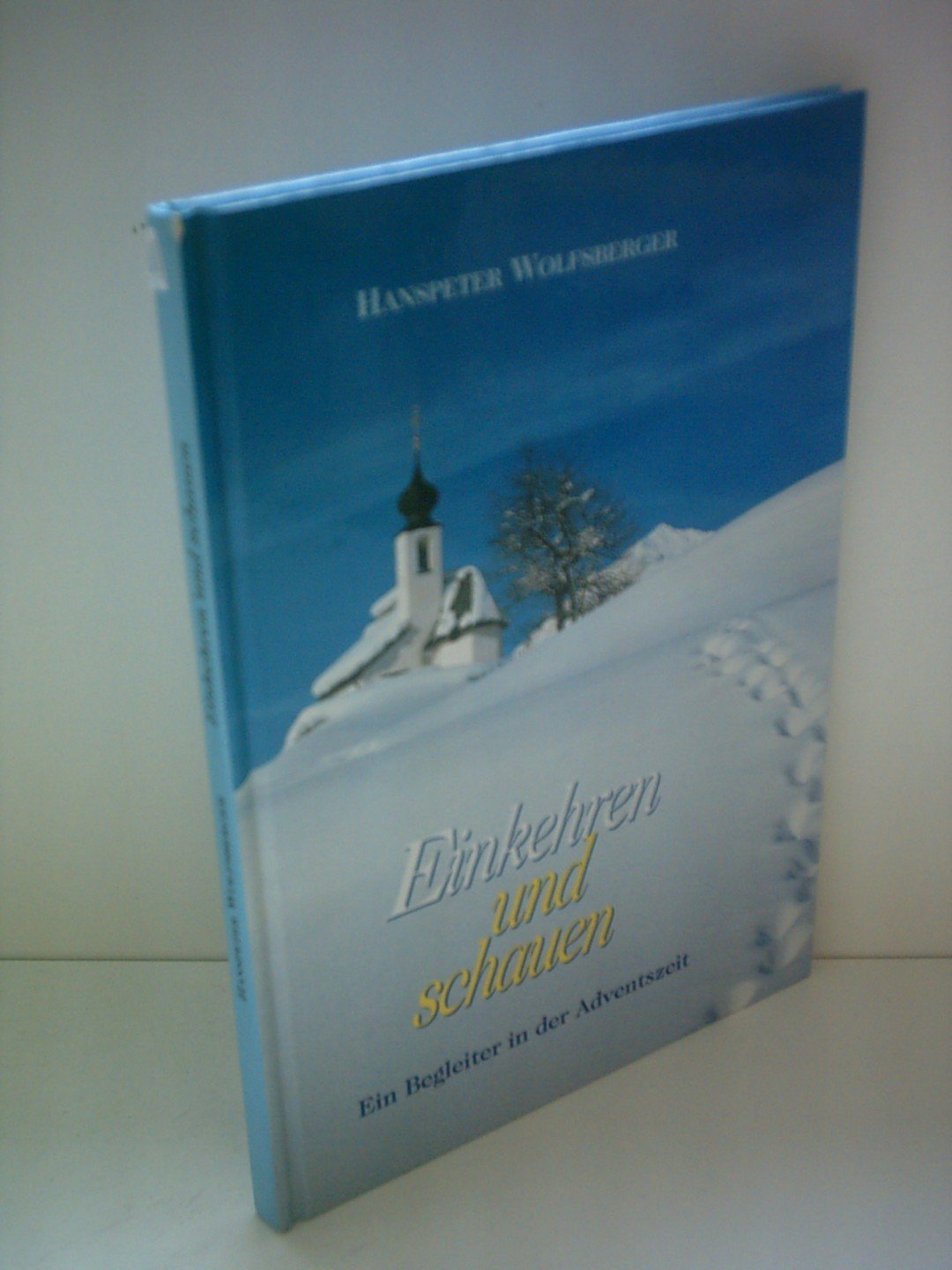Hanspeter Wolfsberger: Einkehren und schauen - Ein Begleiter in der Adventszeit Books