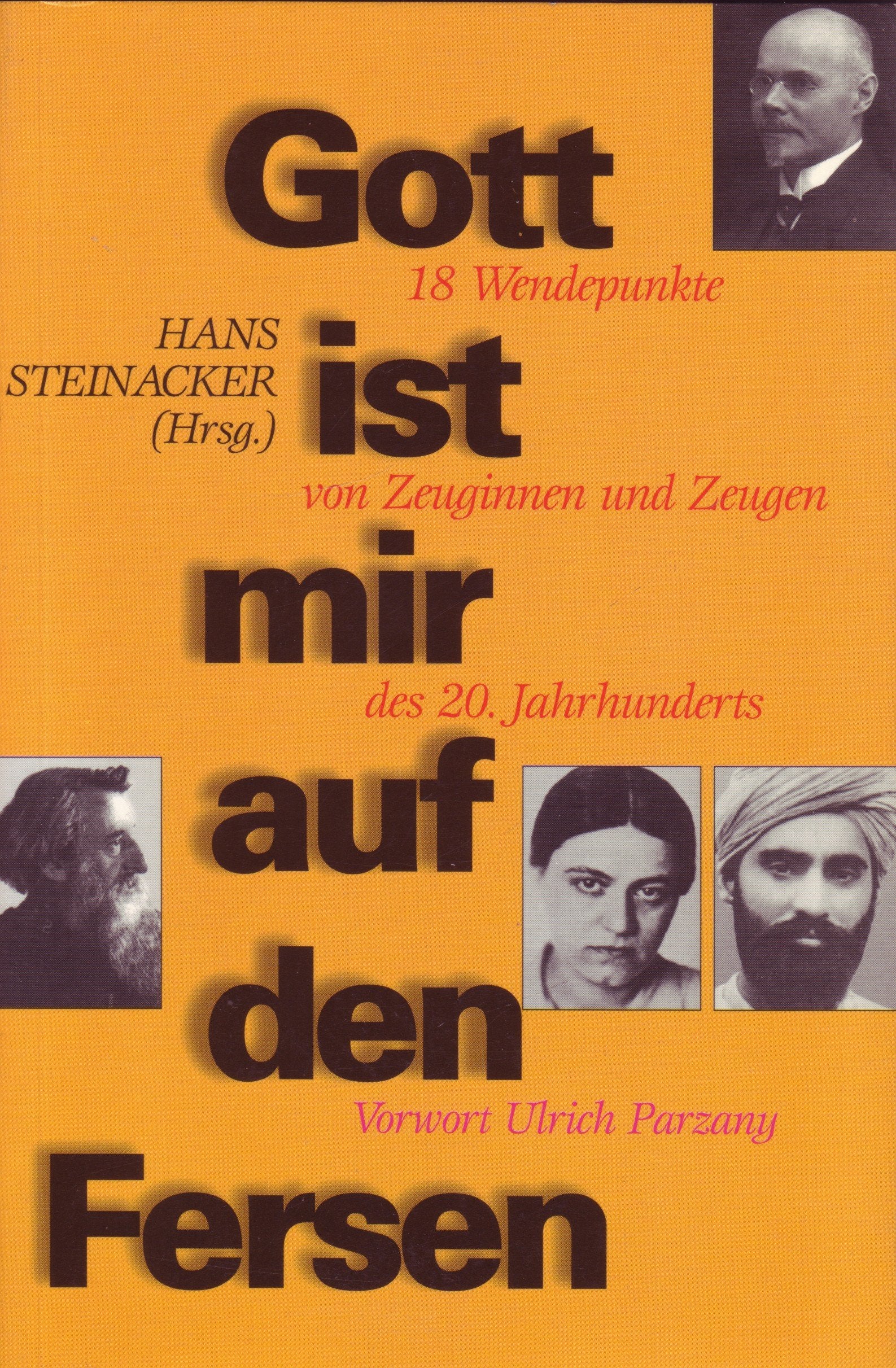 Gott ist mir auf den Fersen: 18 Wendepunkte von Zeugen dieses Jahrhunderts Religion & Esotericism