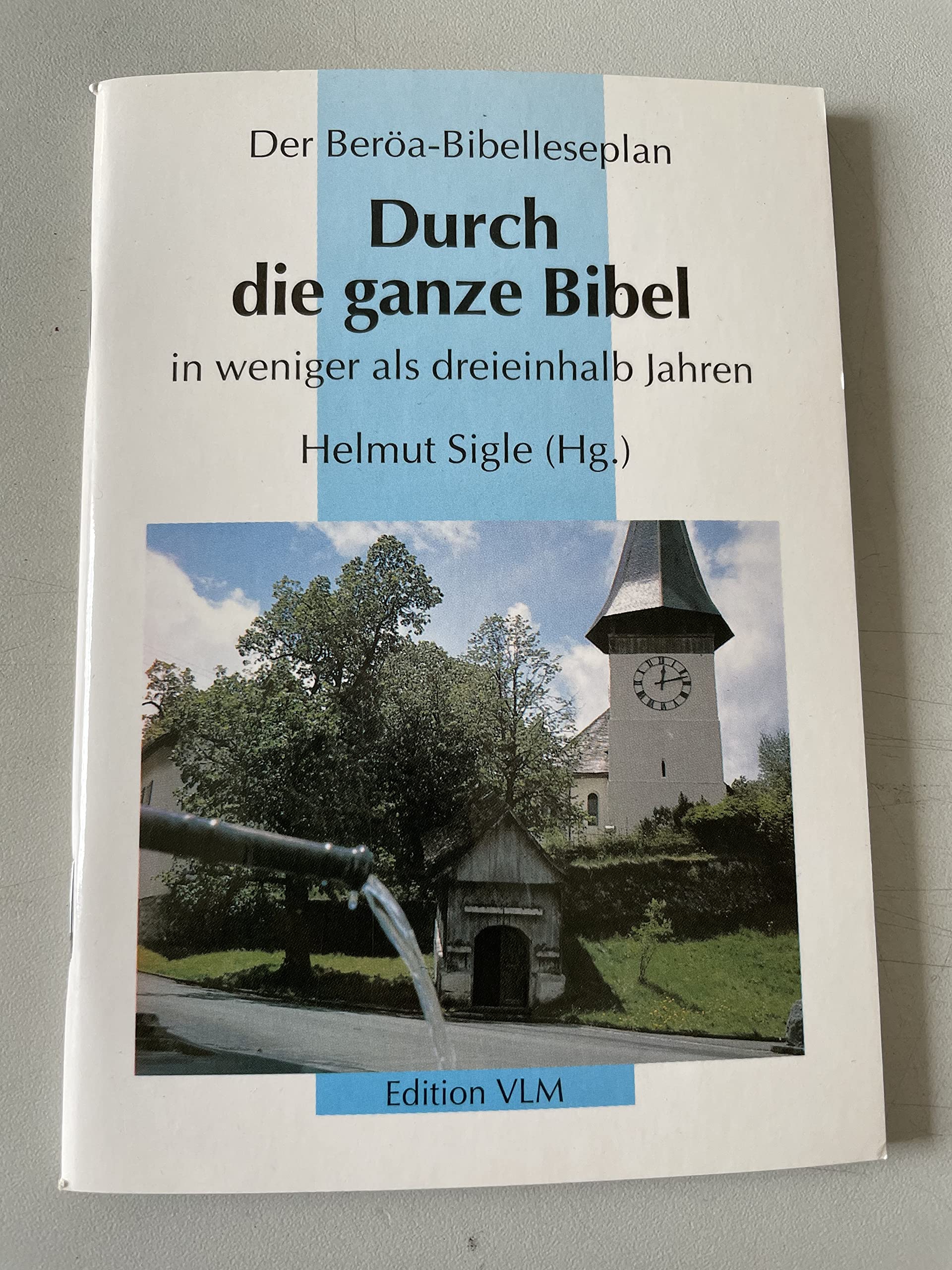 Durch die ganze Bibel in weniger als 3 1/2 Jahren: Der Beröa-Bibelleseplan book