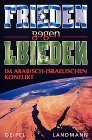 Frieden gegen Frieden im arabisch-israelischen Konflikt Politics & History