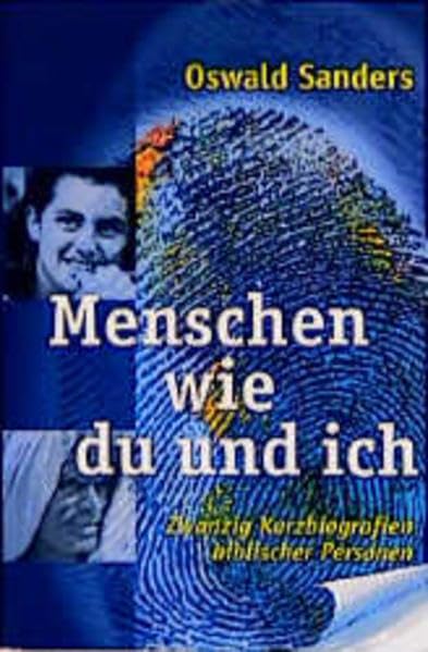 Menschen wie du und ich: Zwanzig Kurzbiographien biblischer Personen: Zwanzig Kurzbiografien biblischer Personen (TELOS - Paperbacks) Religion & Esotericism