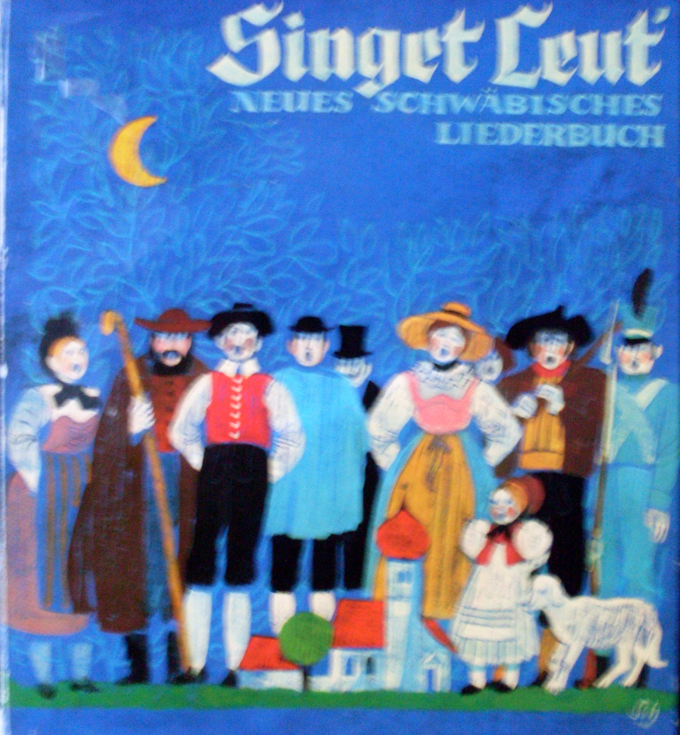 Singet Leut': Neues schwäbisches Liederbuch. 185 Lieder aus Schwaben und angrenzenden Gebieten Sheet Music