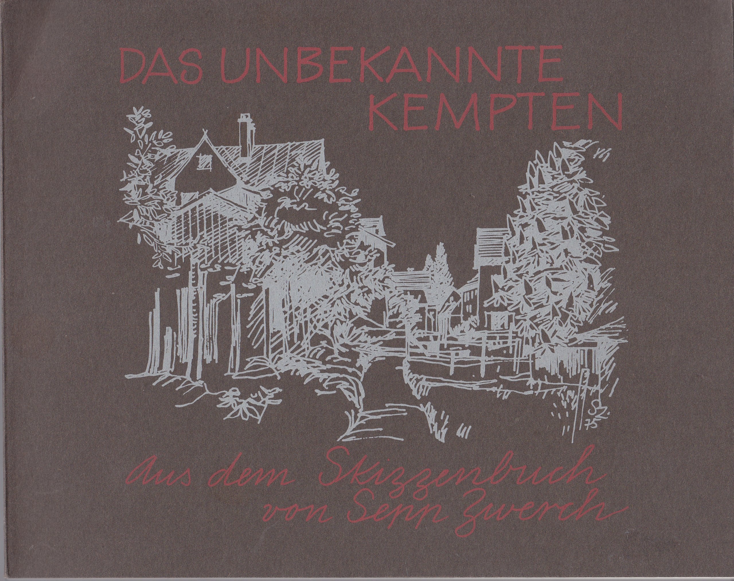 Das unbekannte Kempten. Aus dem Skizzenbuch von Sepp Zwerch Books