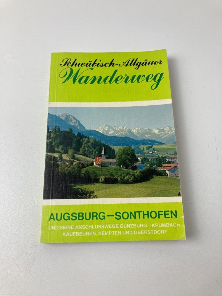 Augsburg - Sonthofen, Schwaebisch-Allgäuer Wanderweg und seine Anschlußwege Books