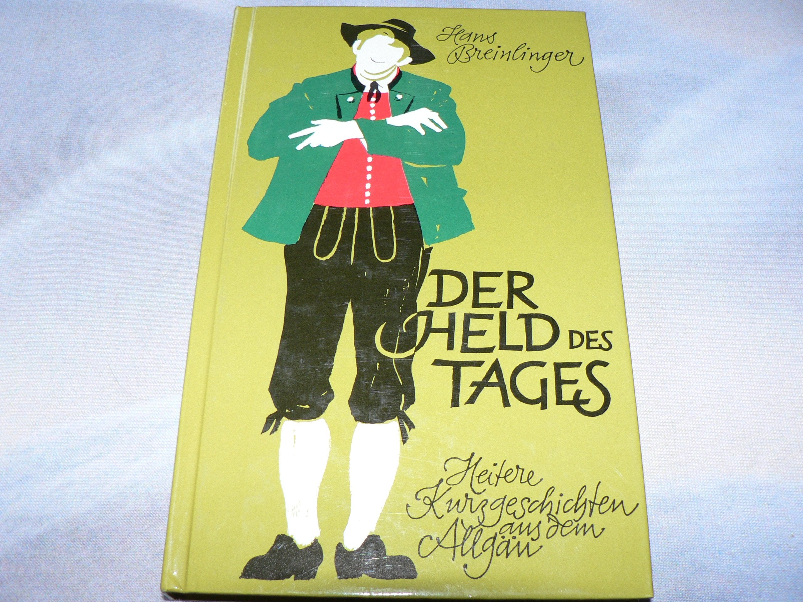 Der Held des Tages. Kurzgeschichten aus dem Allgäu Books