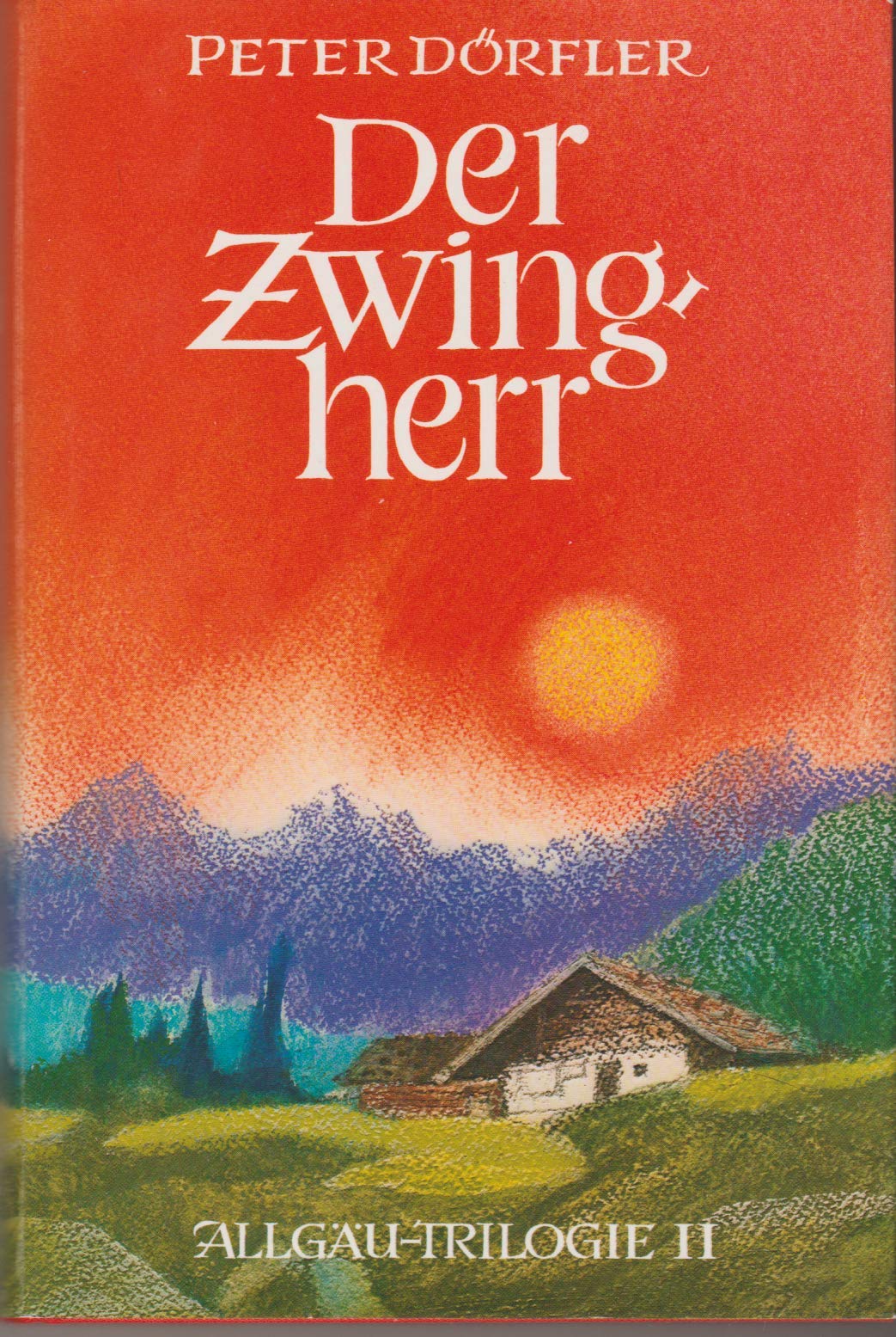 Der Zwingherr. Allgäu-Trilogie Band 2 Books