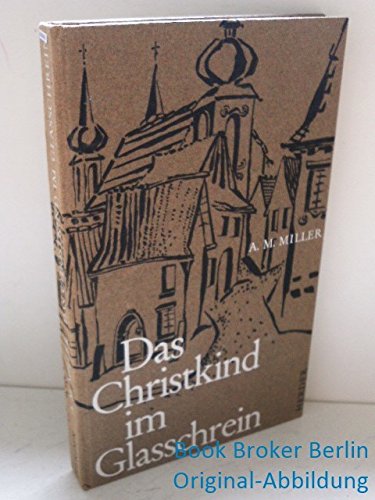 Das Christkind im Glasschrein. Mein Weihnachtsbuch Contemporary literature