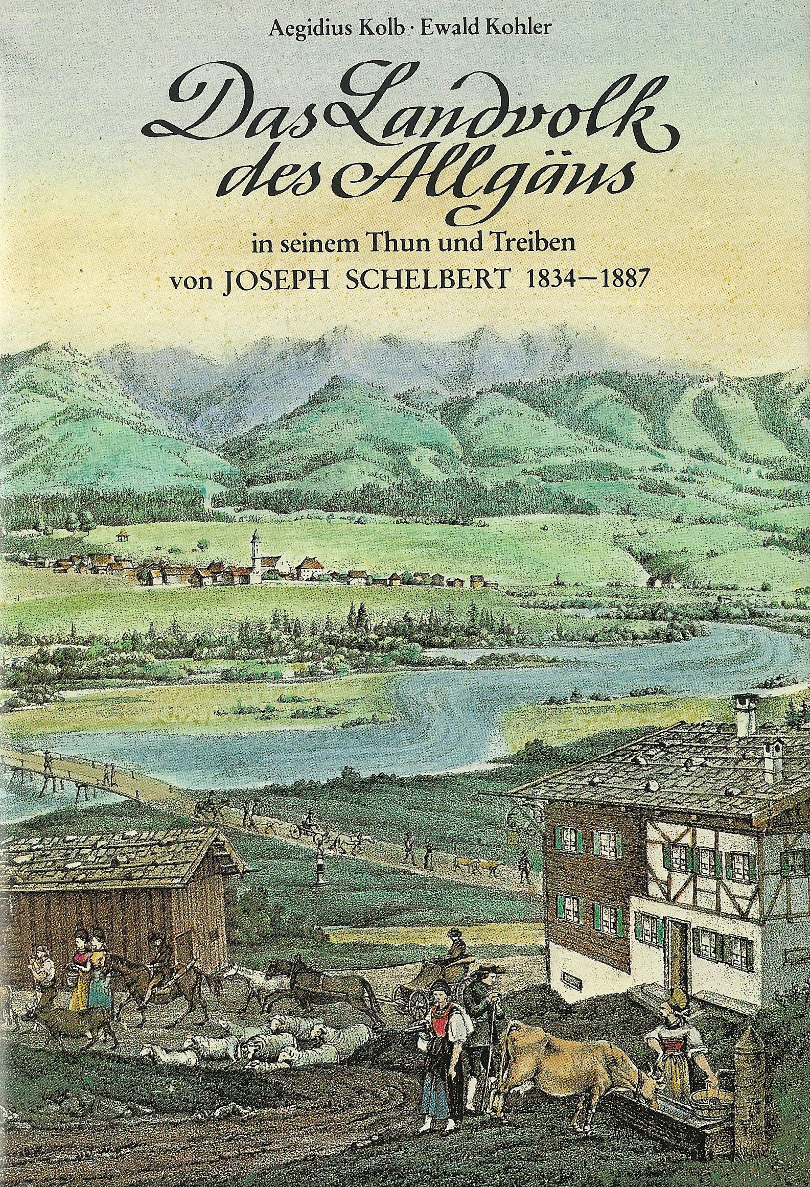 Das Landvolk des Allgäus in seinem Thun und Treiben General education