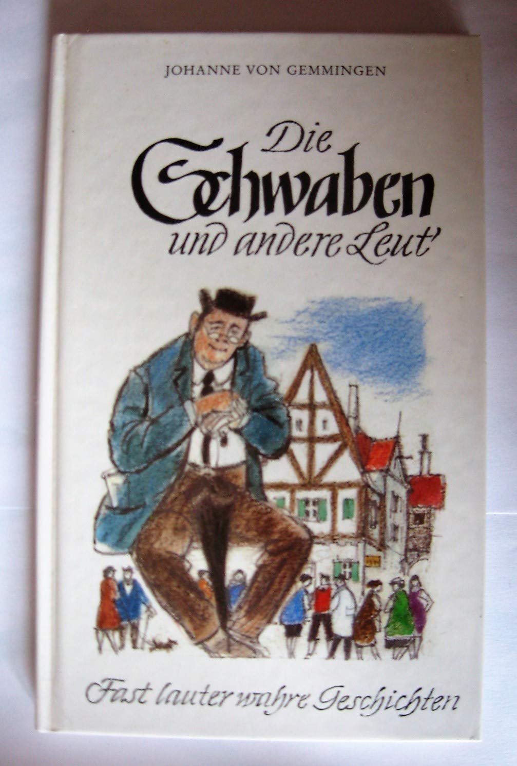 Die Schwaben und andere Leut'. Fast lauter wahre Geschichten Contemporary literature