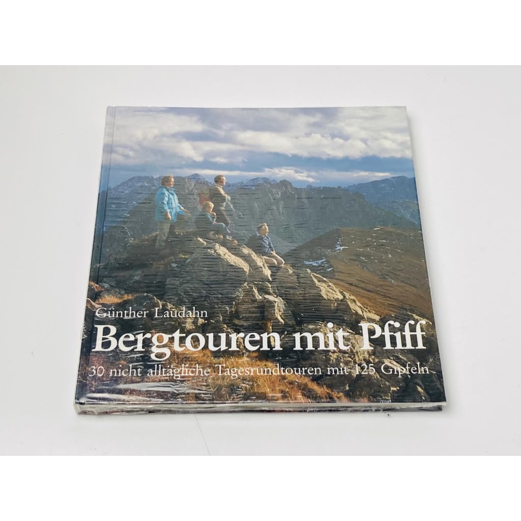 Bergtouren mit Pfiff. 30 nicht alltägliche Tagesrundtouren mit 125 Gipfeln Travel