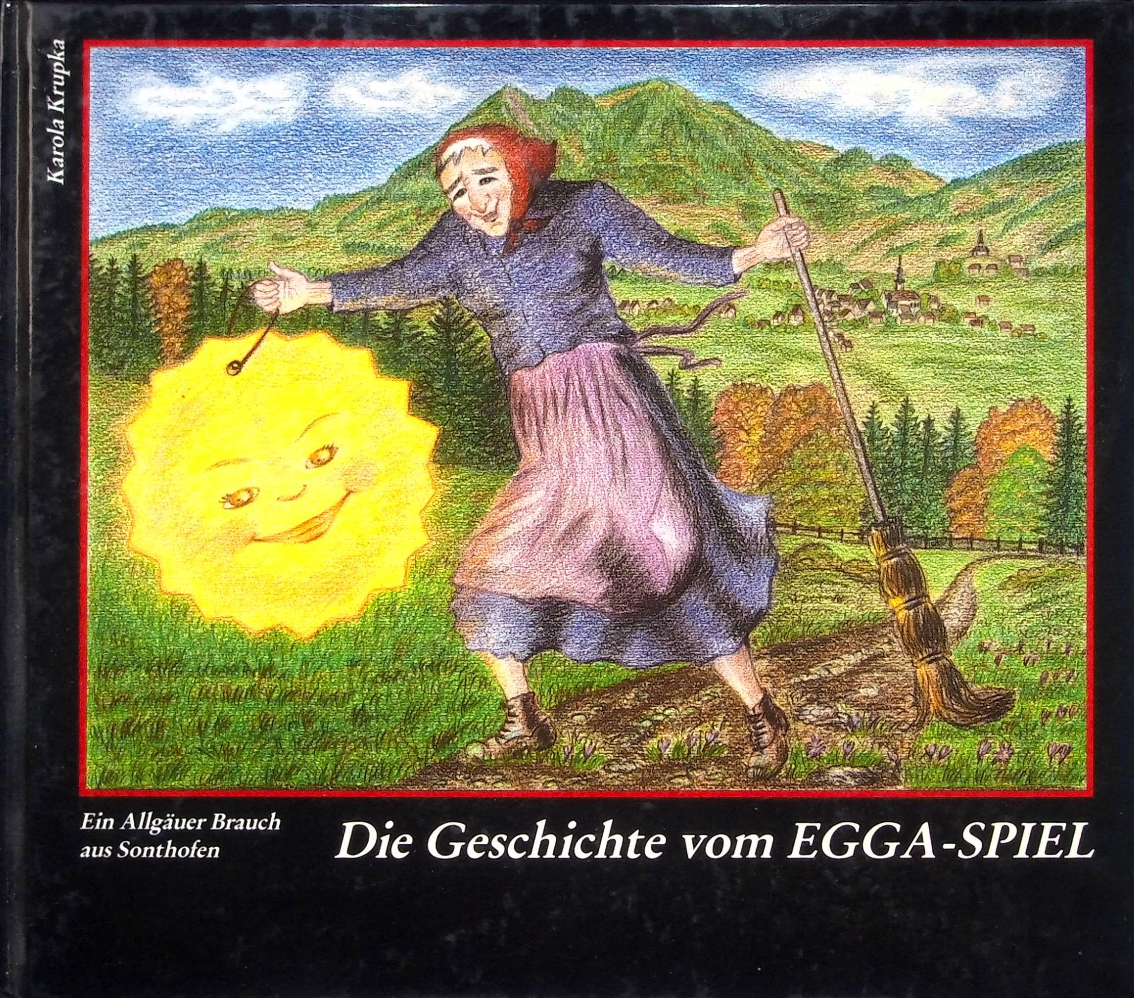 Die Geschichte vom Egga-Spiel. Ein Allgäuer Brauch aus Sonthofen book
