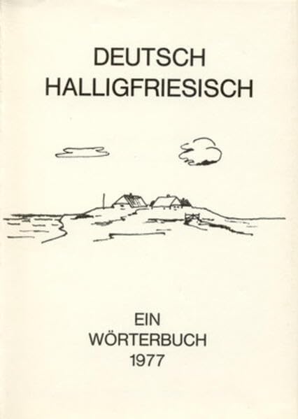 Deutsch-Halligfriesisch. Ein Wörterbuch: Tutsk-Freesk, en Üürdebök. 600 Vokabeln Halligfriesisch mit Texten aus dem 17. - 20. Jahrhundert (Nordfriisk Instituut RC 482) Foreign Languages ​​& Dictionaries