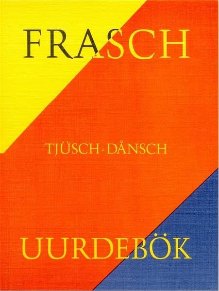 Frasch-Tjüsch-Dånsch Uurdebök (Nordfriisk Instituut RC 482) Foreign Languages ​​& Dictionaries