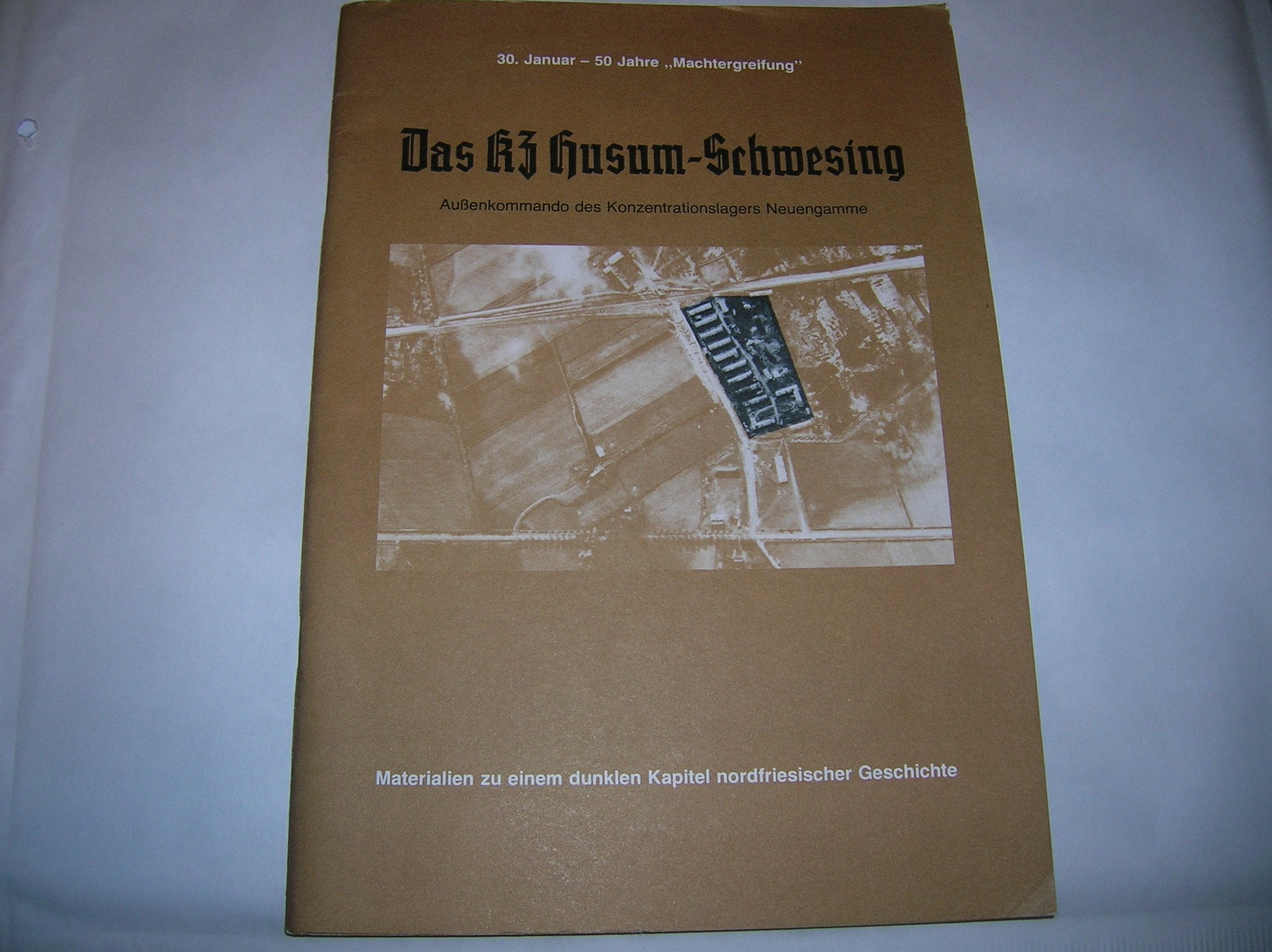 Das KZ Husum-Schwesing Aussenkommando d. Konzentrationslagers Neuengamme; Materialien zu e. dunklen Kapitel nordfries. Geschichte Books