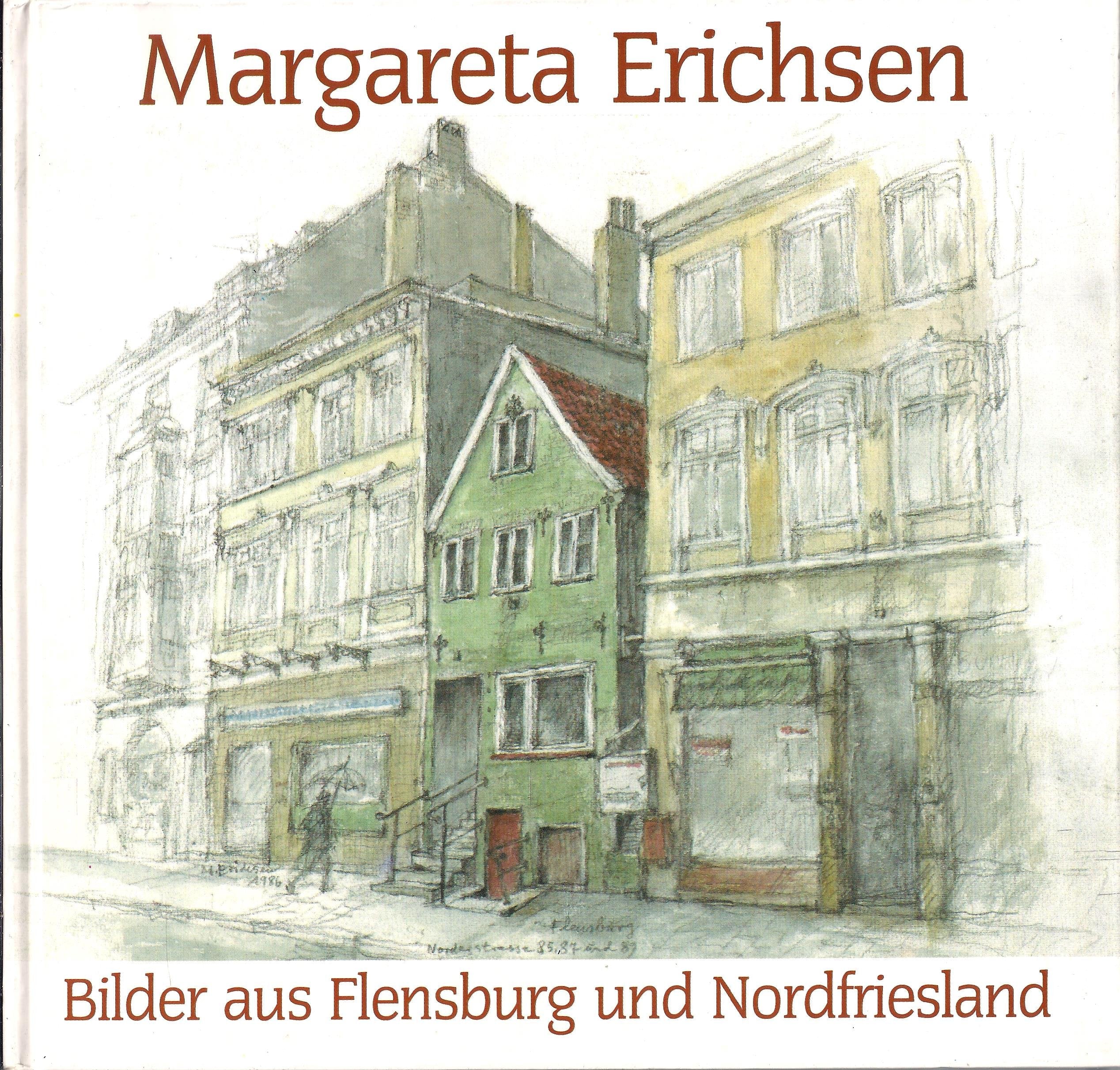 Margareta Erichsen. Bilder aus Flensburg und Nordfriesland. . book
