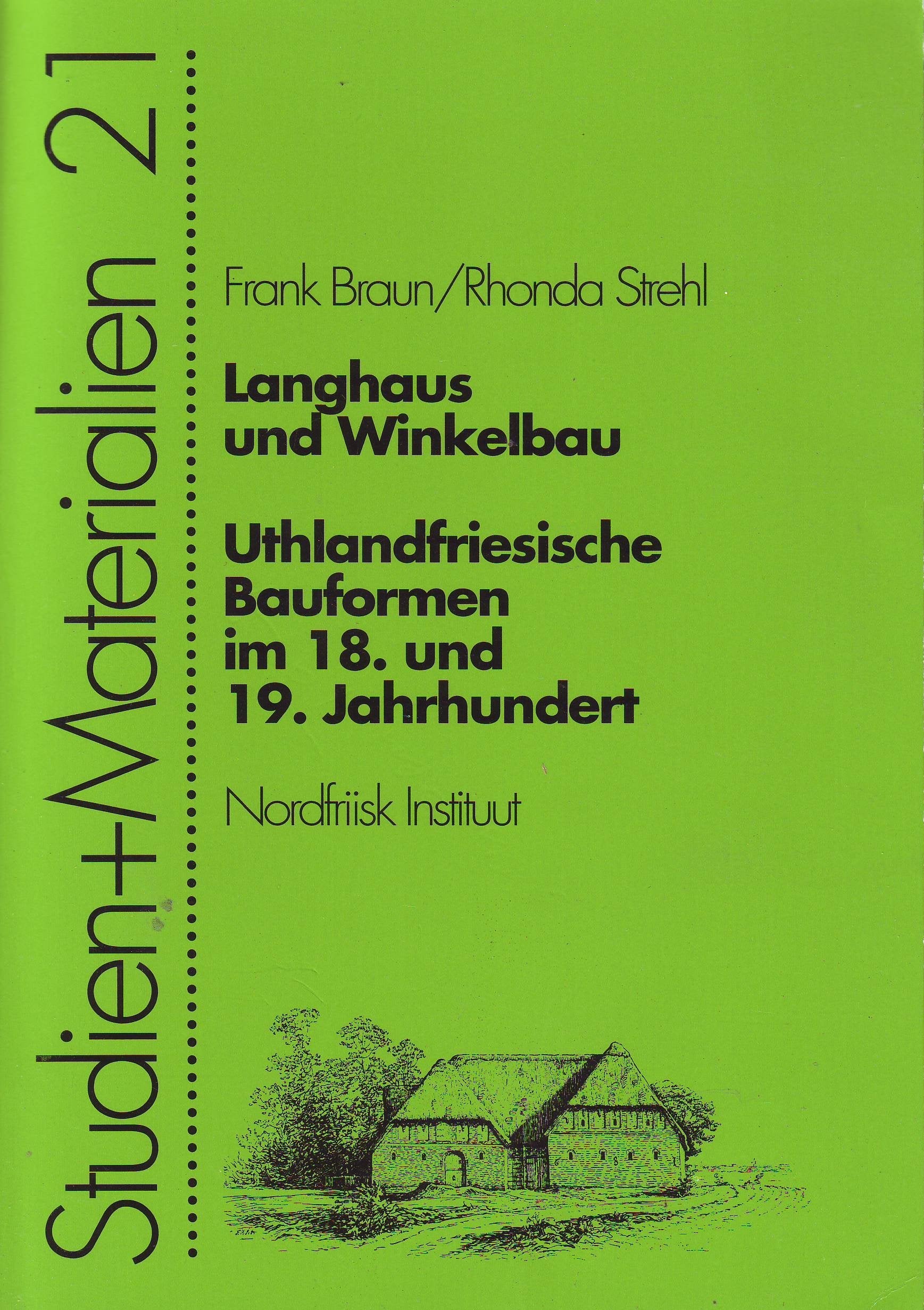 Langhaus und Winkelbau: Uthlandfriesische Bauformen im 18. und 19. Jahrhundert (Nordfriisk Instituut - Studien und Materialien) Architecture