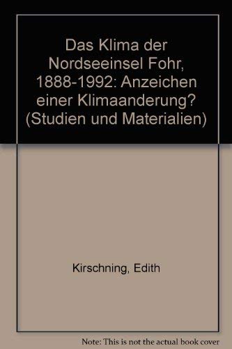 Das Klima der Nordseeinsel Föhr 1888-1992: Anzeichen einer Klimaänderung (Nordfriisk Instituut - Studien und Materialien) Politics & History