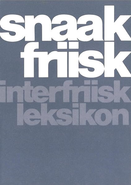 Snaak Friisk!: Interfriisk Leksikon. Deutsch /Danks /Mooring /Fering (-Öömrang) Sölring /Halunder /Frysk /English (Nordfriisk Instituut RC 482) Professional & Reference Books