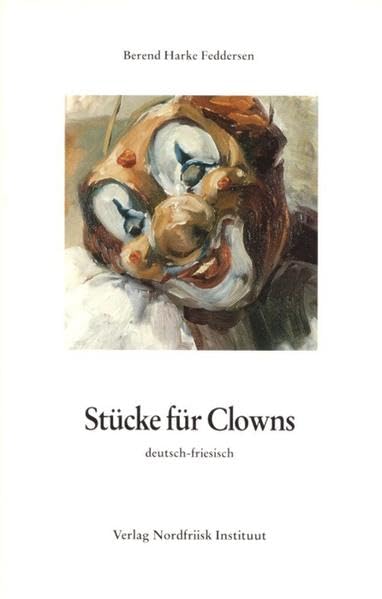 Stücke für Clowns: Stöögne für klauns (Nordfriisk Instituut RC 482) Contemporary literature Books