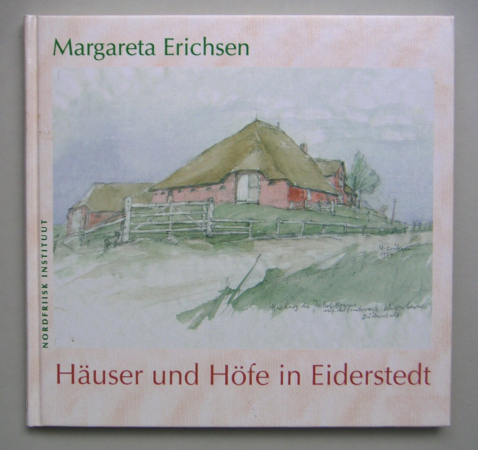 Margareta Erichsen - Häuser und Höfe in Eiderstedt (Schriften der IGB) Architecture