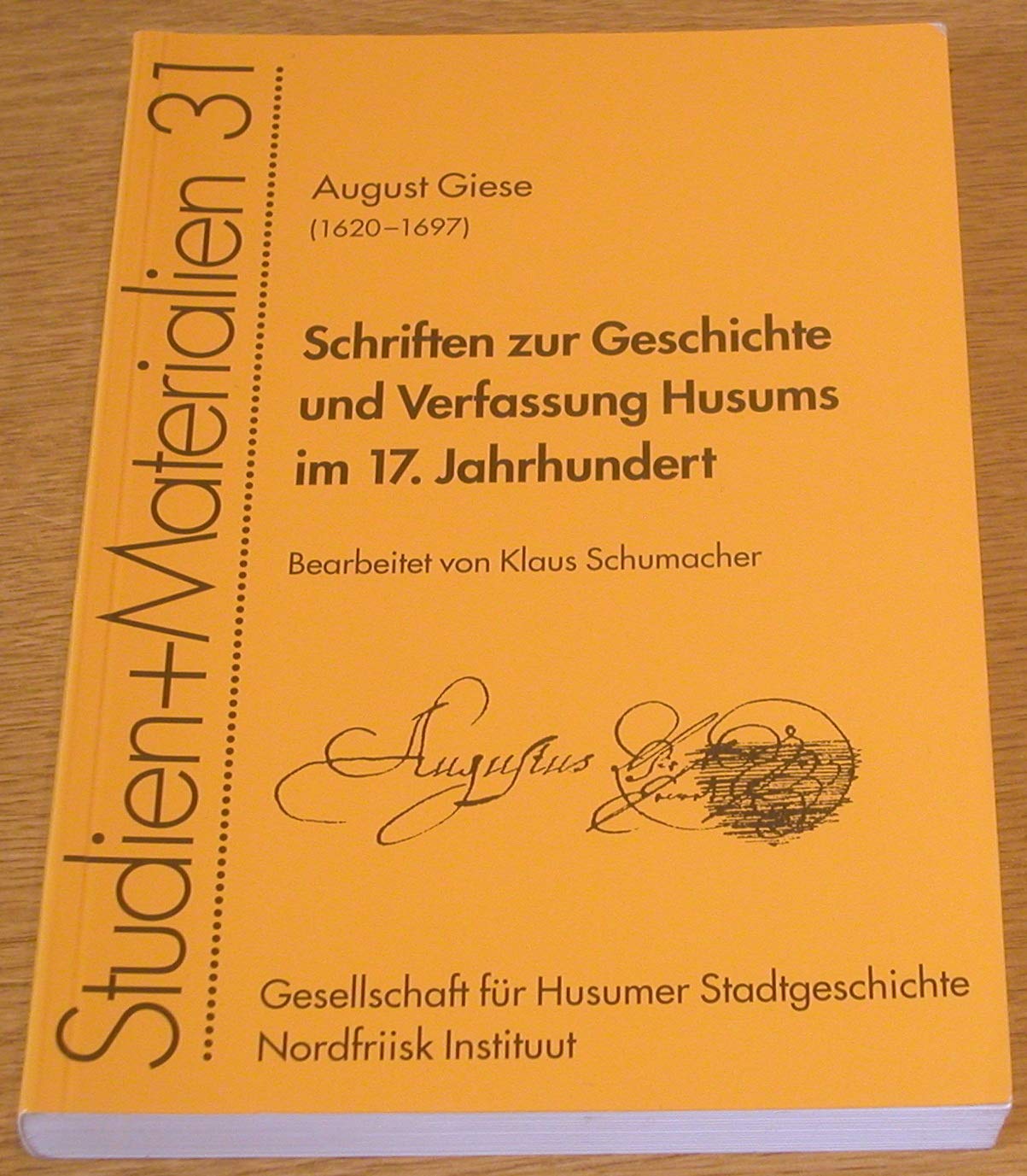 Schriften zur Geschichte und Verfassung Husums im 17. Jahrhundert (Nordfriisk Instituut - Studien und Materialien) Politics & History