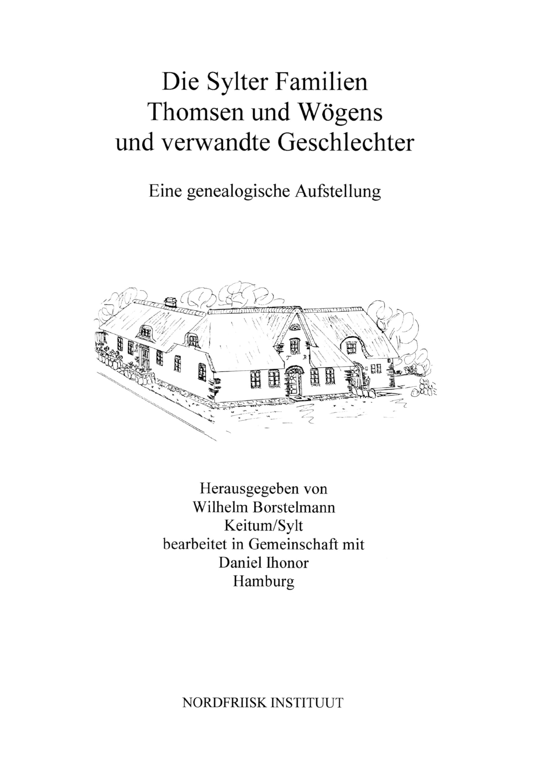 Die Sylter Familien Thomsen und Wögens und verwandte Geschlechter: Eine genealogische Aufstellung (Nordfriisk Instituut RC 482) Politics & Society Books