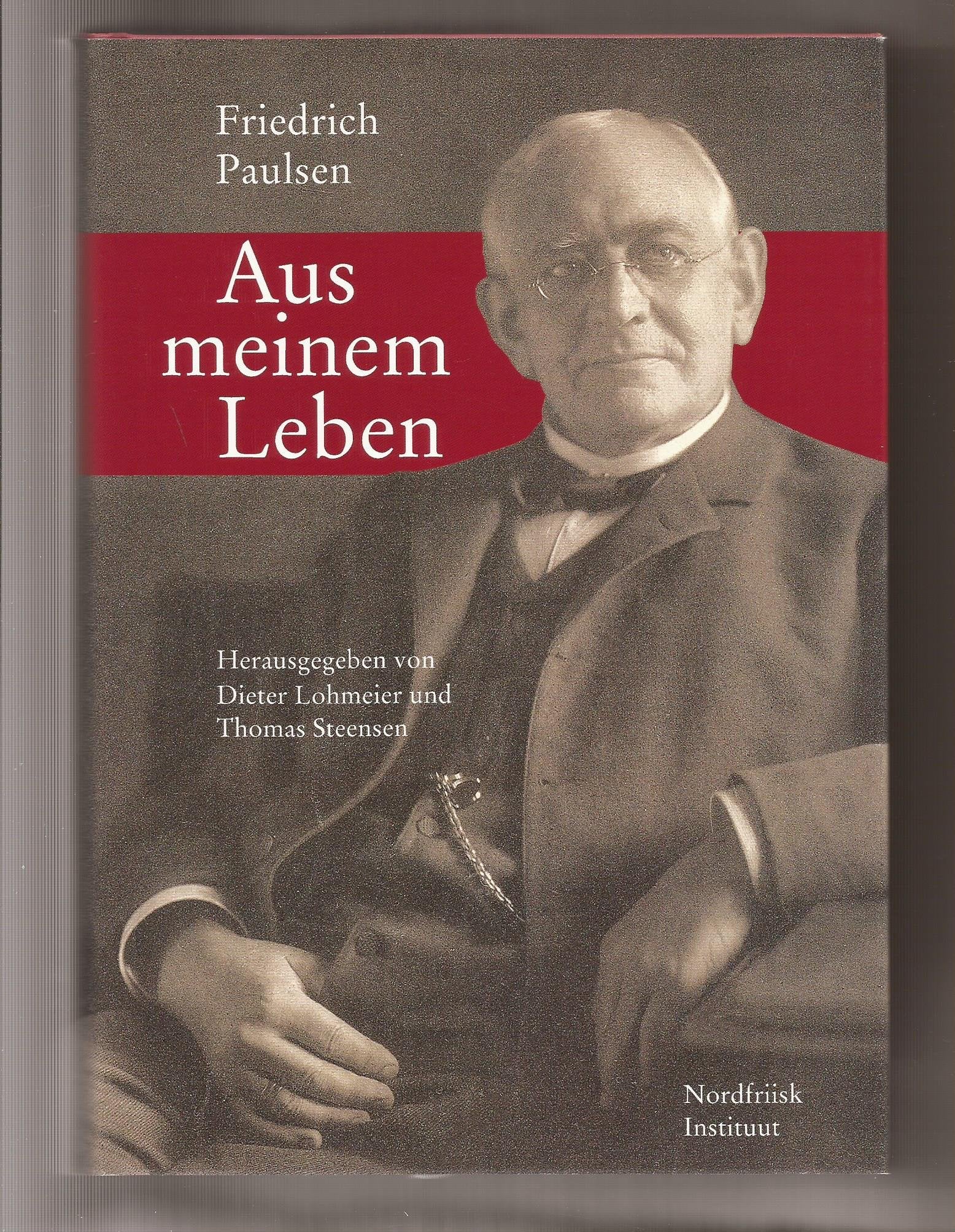 Friedrich Paulsen - Aus meinem Leben (Nordfriisk Instituut RC 482) Politics & History