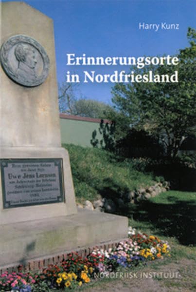 Erinnerungsorte in Nordfriesland (Nordfriisk Instituut RC 482) German history