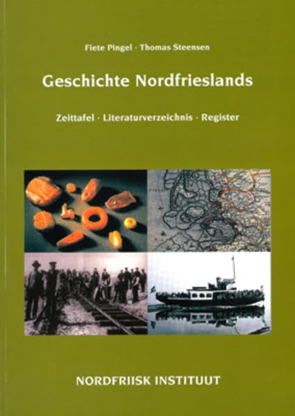 Geschichte Nordfrieslands - Teil 6: Zeittafel - Literaturverzeichnis - Register (Nordfriisk Instituut RC 482) Politics & History