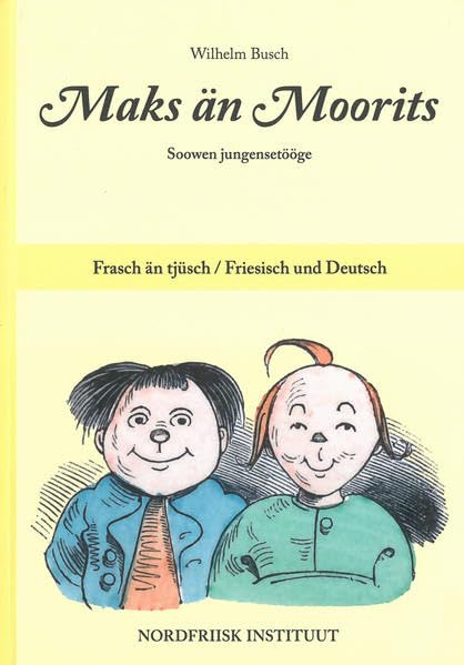Maks än Moorits (Frasch): Max und Moritz auf Friesisch Zweisprachige Neuauflage des Klassikers: 236 book