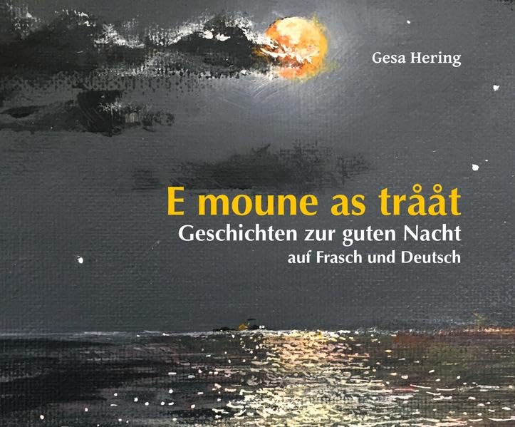 E moune as trååt: Geschichten zur guten Nacht auf Frasch und Deutsch (Nordfriisk Instituut RC 482) Children's books