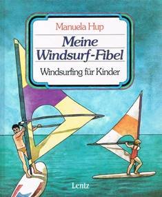 Meine Windsurf- Fibel. Windsurfing für Kinder book