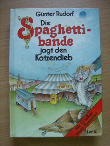 Die Spaghettibande jagt den Katzendieb: Mit 13 tollen neuen Rezepten Novels & Short Stories