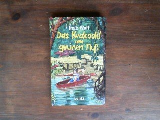 Das Krokodil am grünen Fluß. ( Ab 9 J.) Books