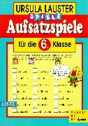 Aufsatzspiele, neue Rechtschreibung, Für die 6. Klasse Learning & Reference