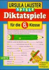 Diktatspiele, neue Rechtschreibung, Für die 6. Klasse Learning & Reference