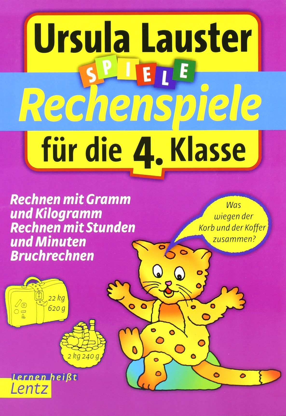 Rechenspiele für die 4. Klasse: Rechnen mit Gramm und Kilogramm. Rechnen mit Stunden und Minuten. Bruchrechnen (Ursula Lauster Lernspiele) Leisure & Fun
