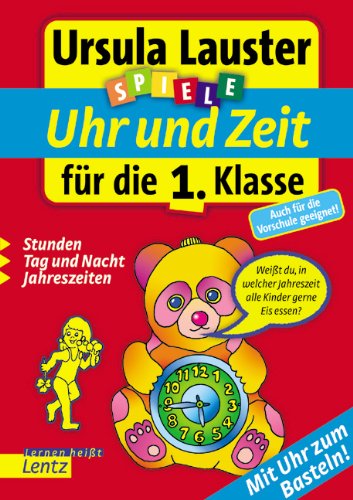 Uhr und Zeit: für die 1. Klasse: Stunden, Tag und Nacht, Jahreszeiten. Mit Uhr zum Basteln Study Guides