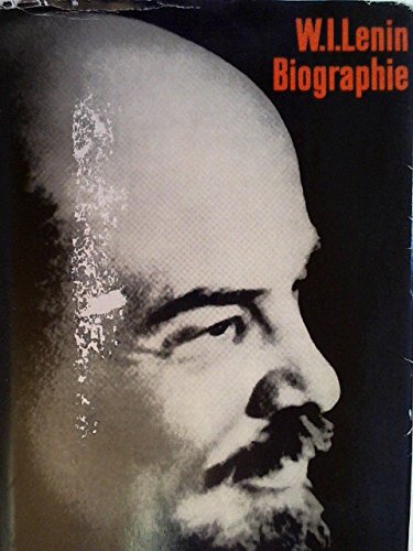 W. I. Lenin. Biographie (Russisches Autorenkollektiv) Deutsche Übersetzung von Prof. Else Zaisser.Mit 42 Fotos und 4 Faksimile Books